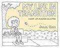 My Life in Transition: A Super Late Bloomer Collection