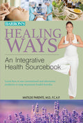 Healing Ways: An Integrative Health Sourcebook