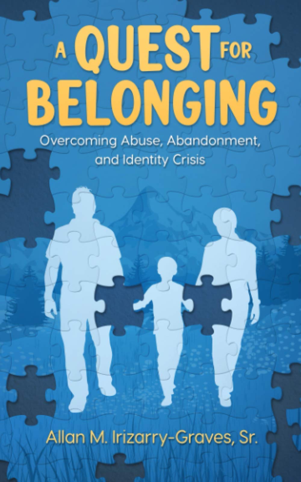 A Quest for Belonging: Overcoming Abuse, Abandonment, and Identity Crisis
