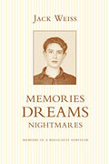 Memories Dreams Nightmares: Memoirs of a Holocaust Survivor