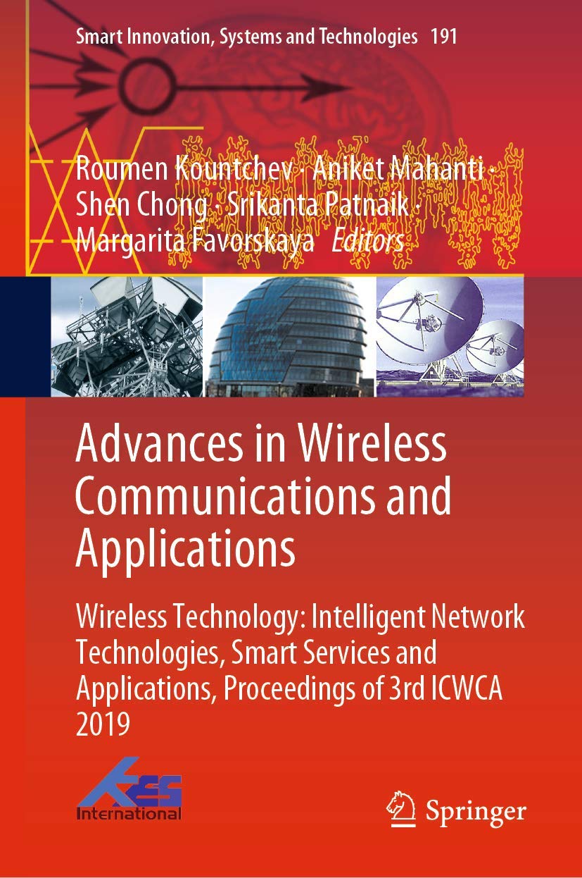 Advances in Wireless Communications and Applications: Wireless Technology: Intelligent Network Technologies, Smart Services and Applications, ... Innovation, Systems and Technologies, 191)